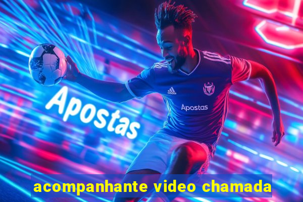 acompanhante video chamada